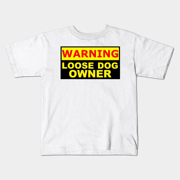 warning loose dog owner Kids T-Shirt by Context